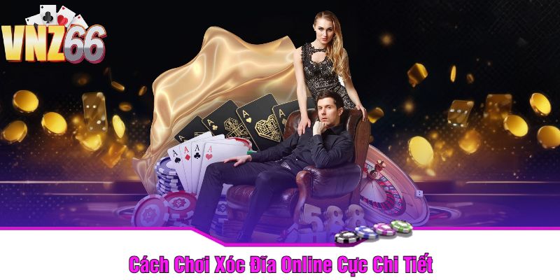 Cách Chơi Xóc Đĩa Online Cực Chi Tiết