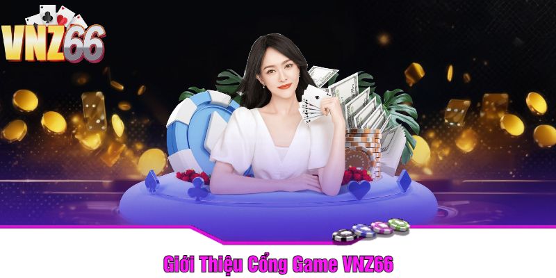 Giới Thiệu Cổng Game VNZ66